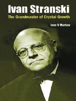 cover image of Ivan Stranski--The Grandmaster of Crystal Growth